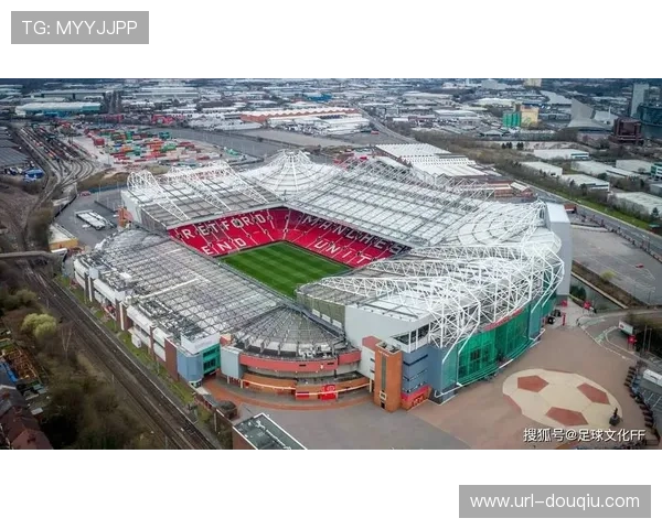 曼联遗产基金助力老特拉福德保护与修复历史文化价值 曼联遗产基金助力老特拉福德保护与修复历史文化价值